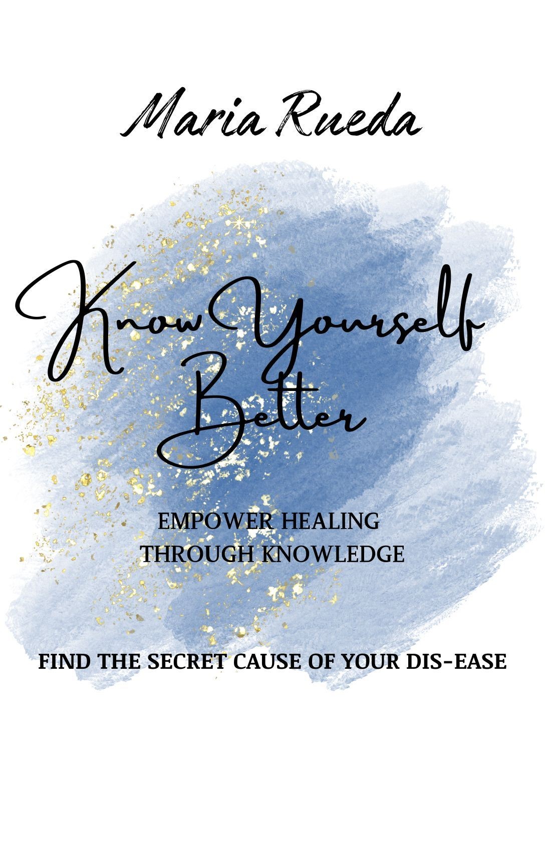 Know Yourself Better: Heal From Within